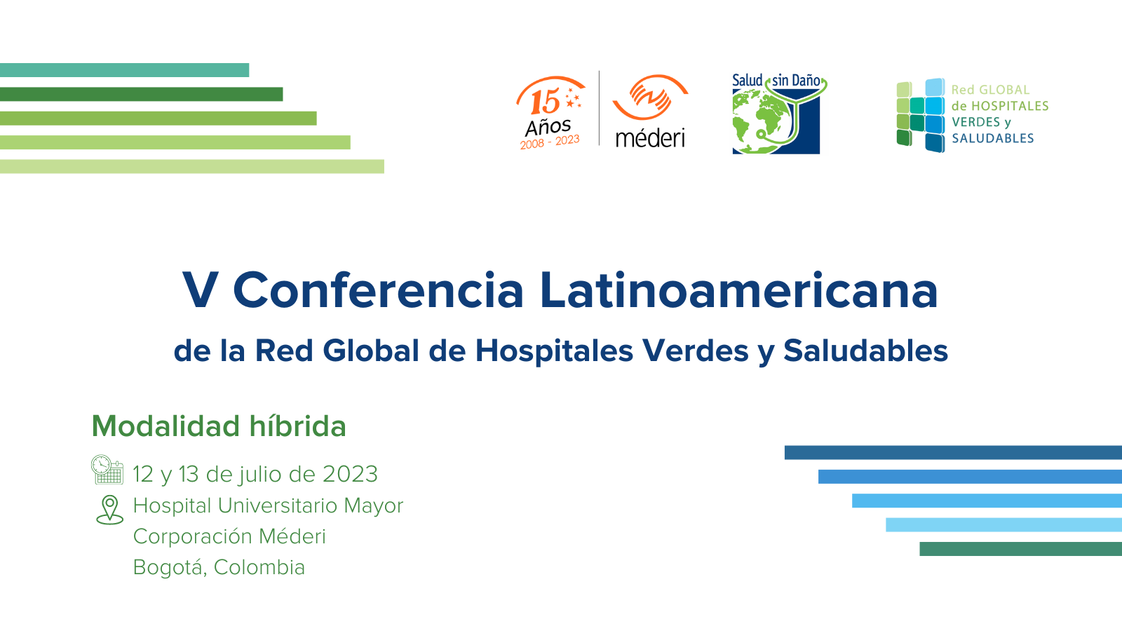 Esta imagen promociona V Conferencia Latinoamericana de la Red Global de Hospitales Verdes y Saludables, a realizarse el 12 y 13 de julio en Bogotá, Colombia. Incluye los logos de Salud sin Daño, la Red Global y la Corporación Méderi.