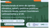 Informe regional - The Lancet Countdown Latinoamérica Cambio climático, salud y políticas públicas