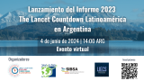 Lanzamiento en Argentina del Informe Regional 2023 del Lancet Countdown Latinoamérica sobre salud y cambio climático